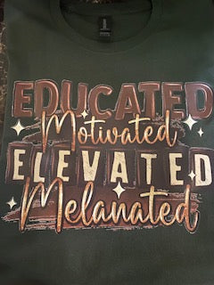 EDUCATED MOTIVATED ELEVATED MELANATED